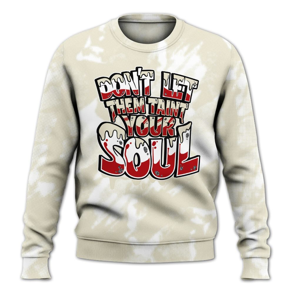 Sweatshirt To Match Cement Grey 3s - Never Taint Your Soul Shirt Unisex Oufit All Over Print