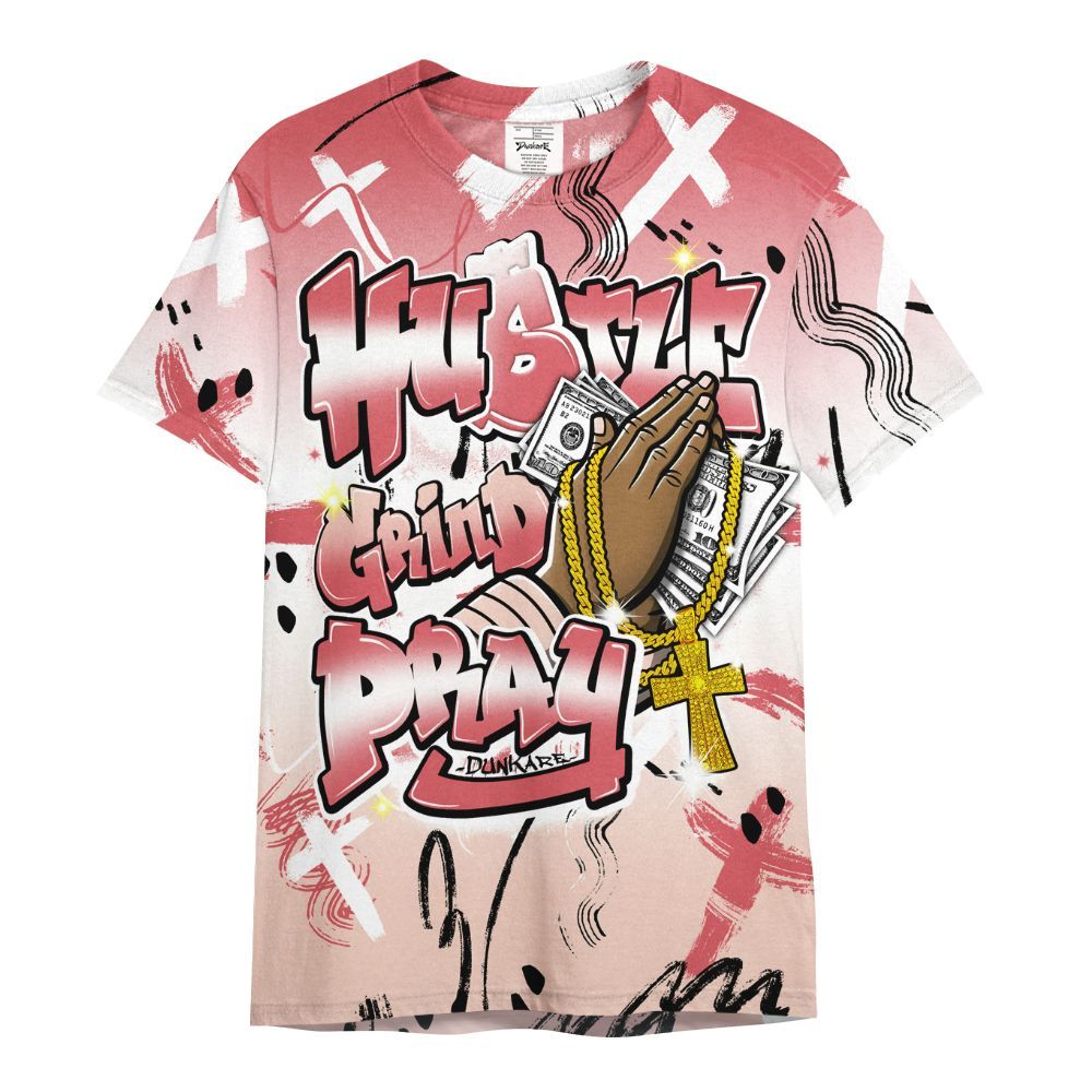 Shirt To Match Washed Coral 2s Shirt, Money Hustle Grind Pray All Over Print