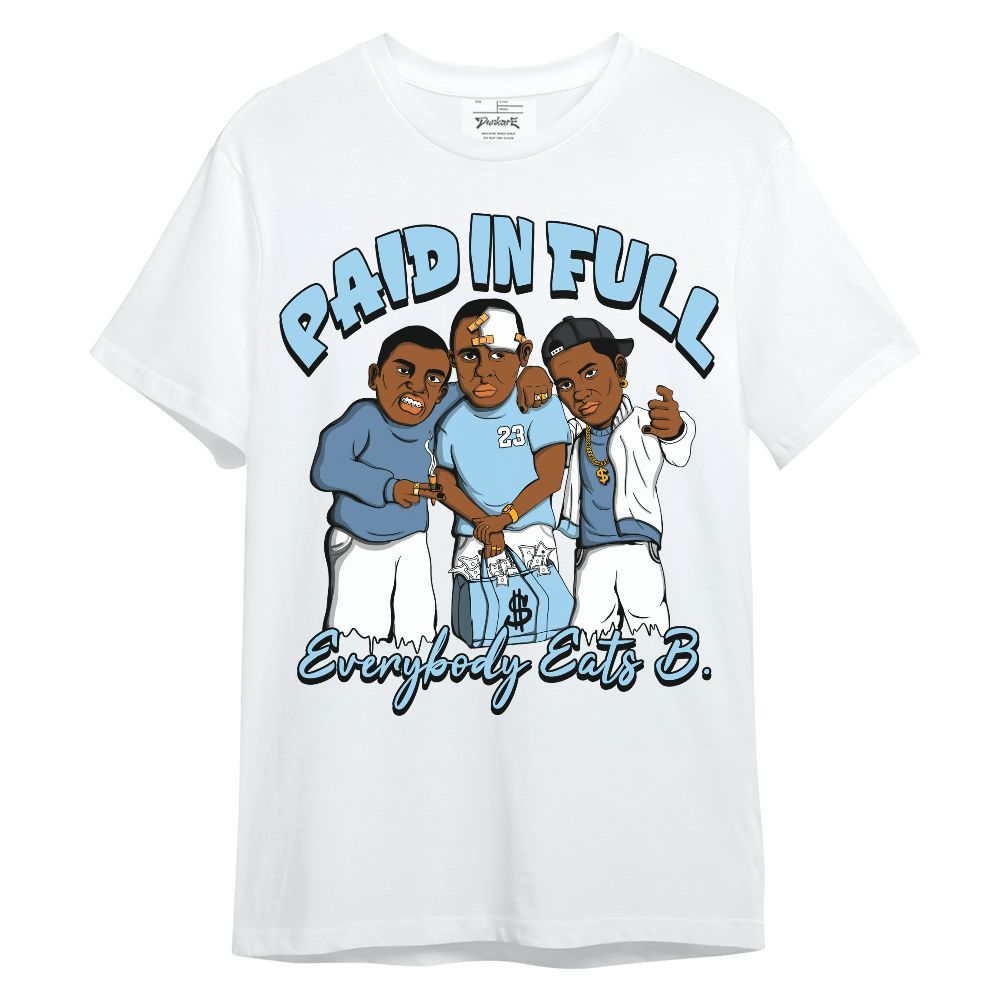 Shirt To Match Legend Blue 11s - Everybody Paid In Full Graphic Unisex Shirt