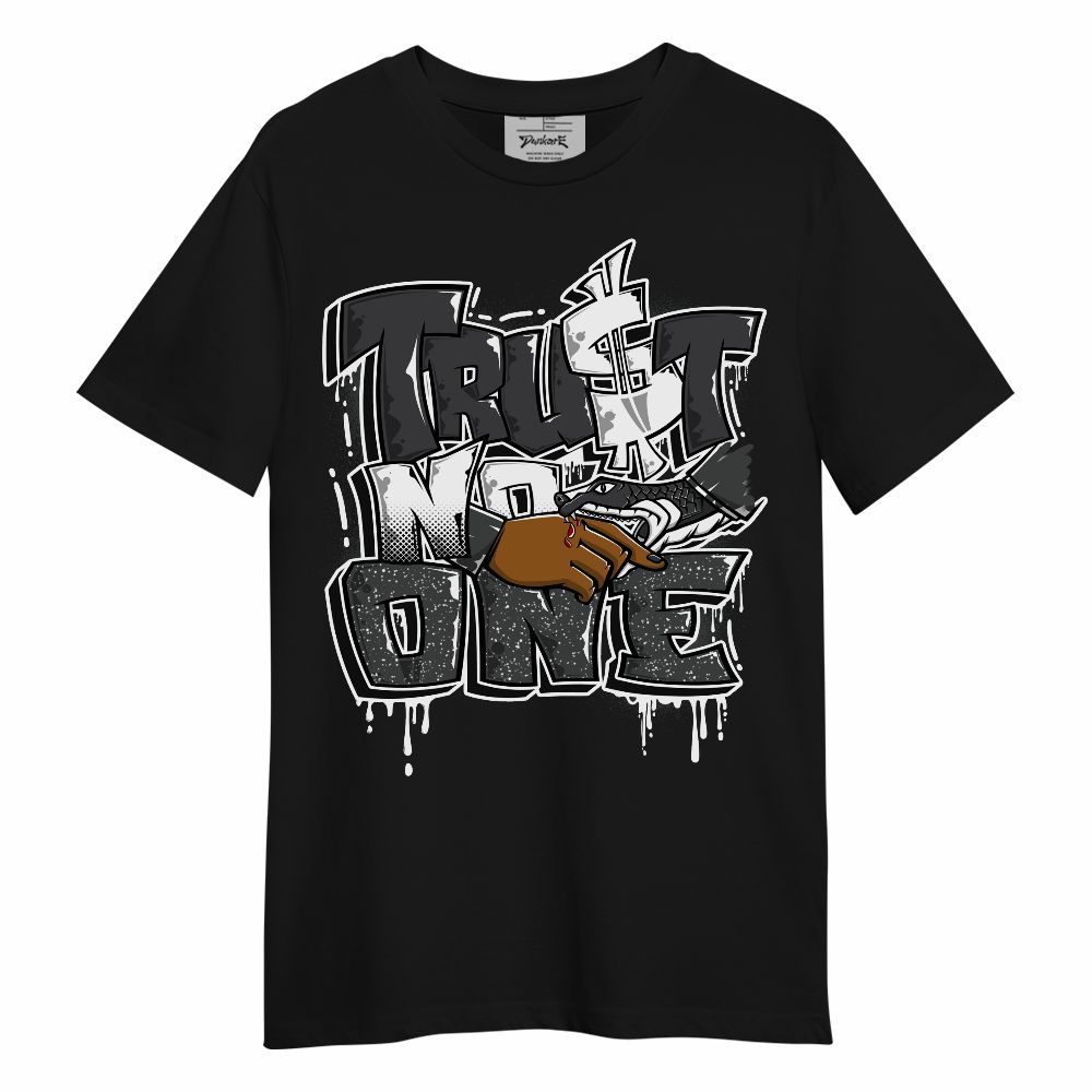Shirt To Match Fear 4s - Trust No One Drip Streetwear Unisex Shirt