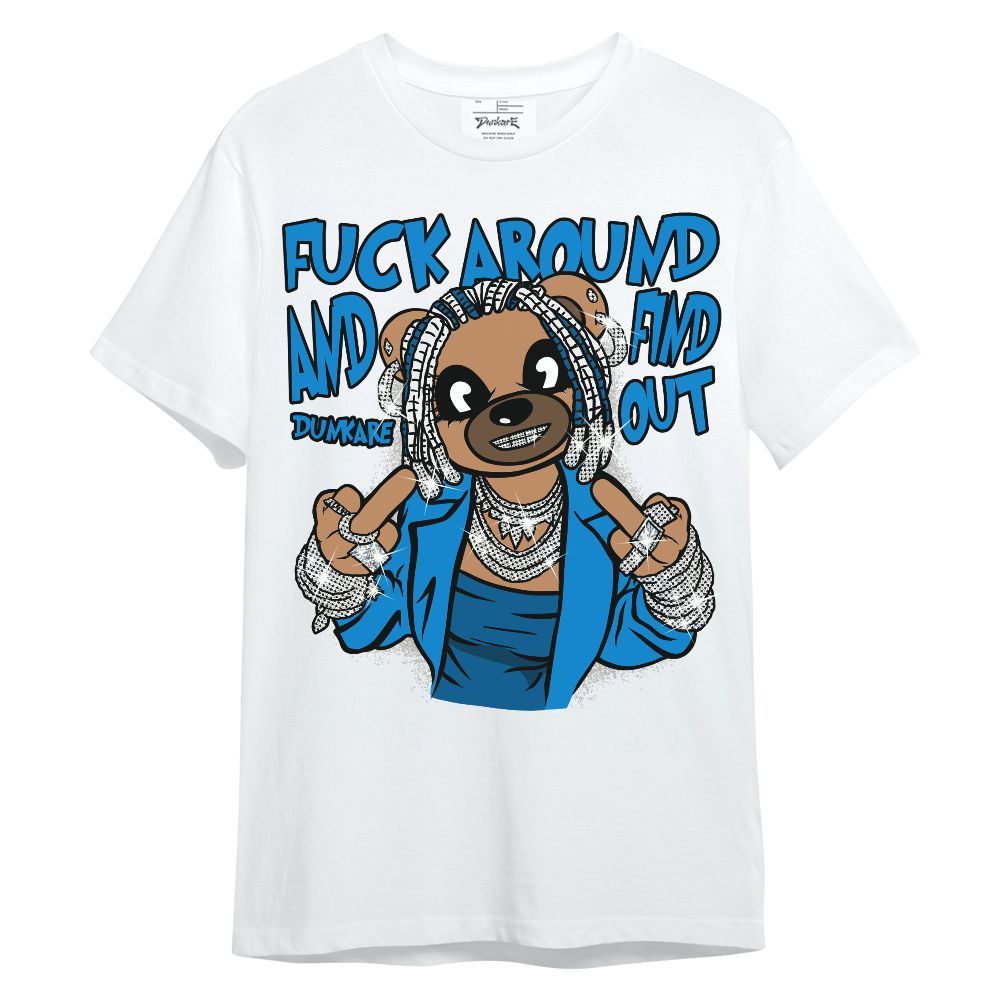 Shirt To Match Industrial Blue 4s - F#ck Around Bear Bear Unisex Shirt