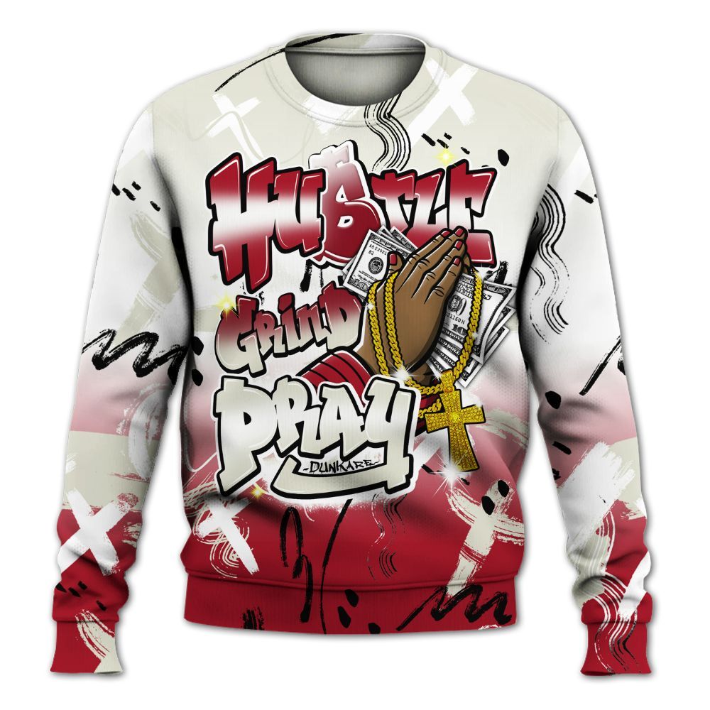 Sweatshirt To Match 2025 High OG Cinnabar 1s - Money Hustle Grind Pray All Over Print
