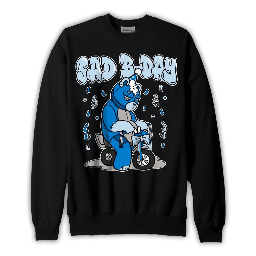Sweatshirt To match Industrial Blue 4s Sweatshirt - Sad B-Day Hugz Graphic