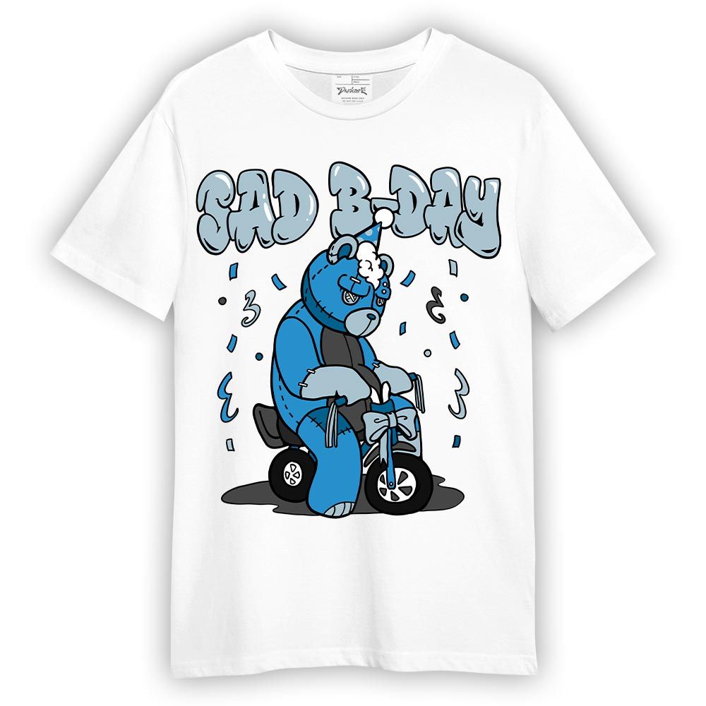 Shirt To Match Powder Blue 9s T-- Sad B-Day Hugz T-Shirt Unisex