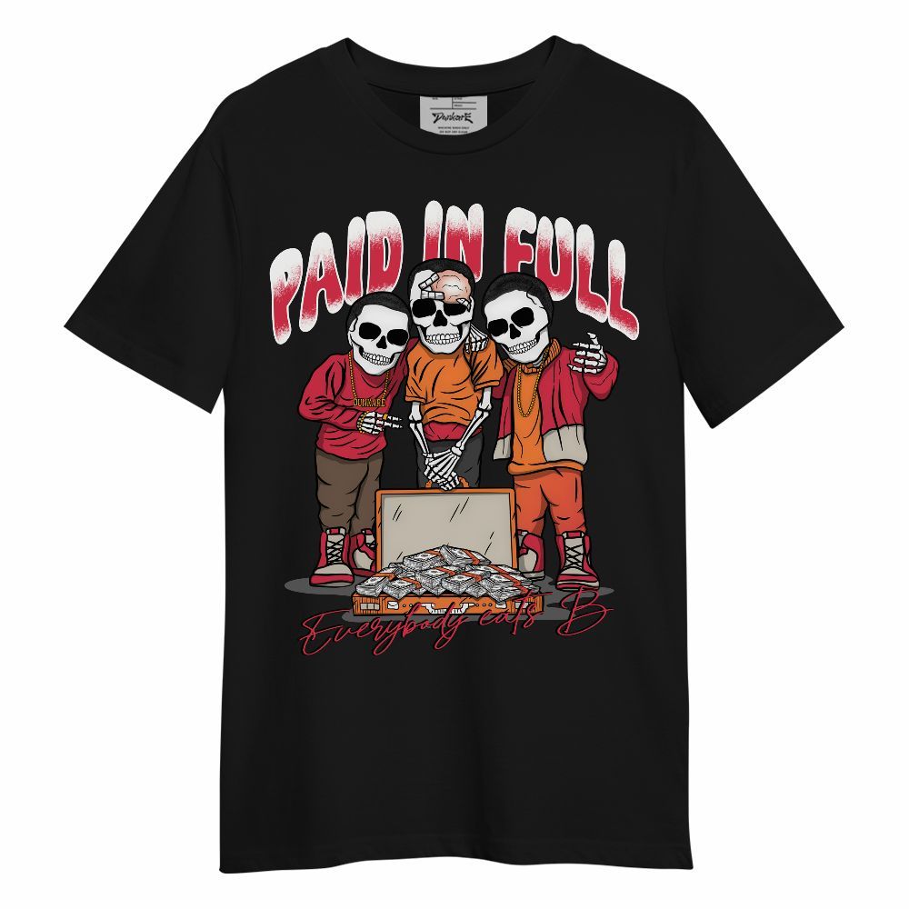 Shirt To Match Air Max Portal Bright Ceramic - Everybody Paid In Full Unisex Shirt