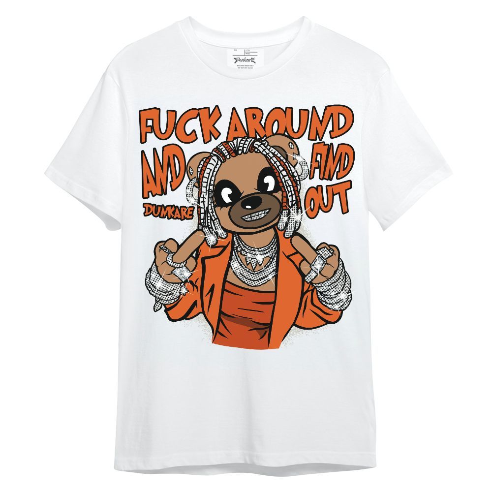 Shirt To Match High OG Starfish 1s - F#ck Around Bear Bear Unisex Shirt