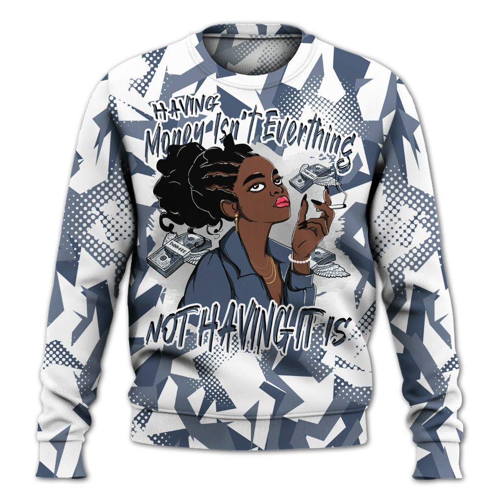 Sweatshirt To Match Low Diffused Blue 11s - Having Money Isn't Everthing Retro All Over Print