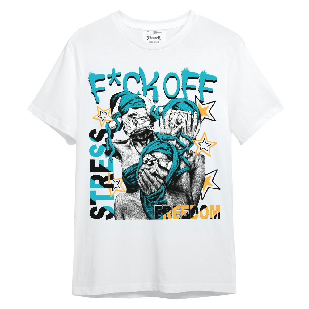 Shirt To Match Retro Aqua 5s - Fck Off Stress Freedom Unisex Shirt