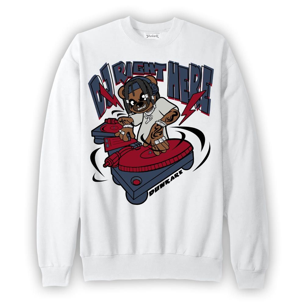 Sweatshirt To match Retro Olympic 6s Sweatshirt - DJ Right Here Bear Graphic