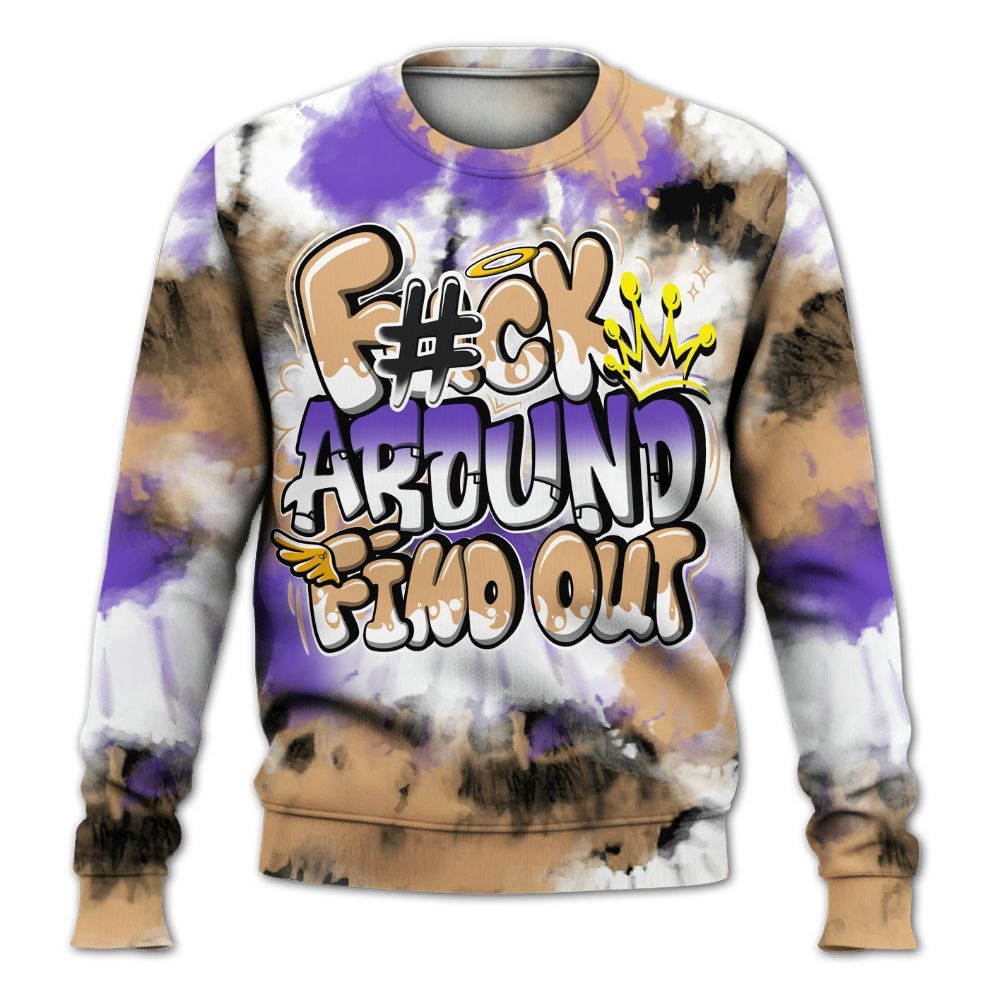 Sweatshirt To Match SE Afrobeats 7s - Tie Dye FK Around Find Out All Over Print