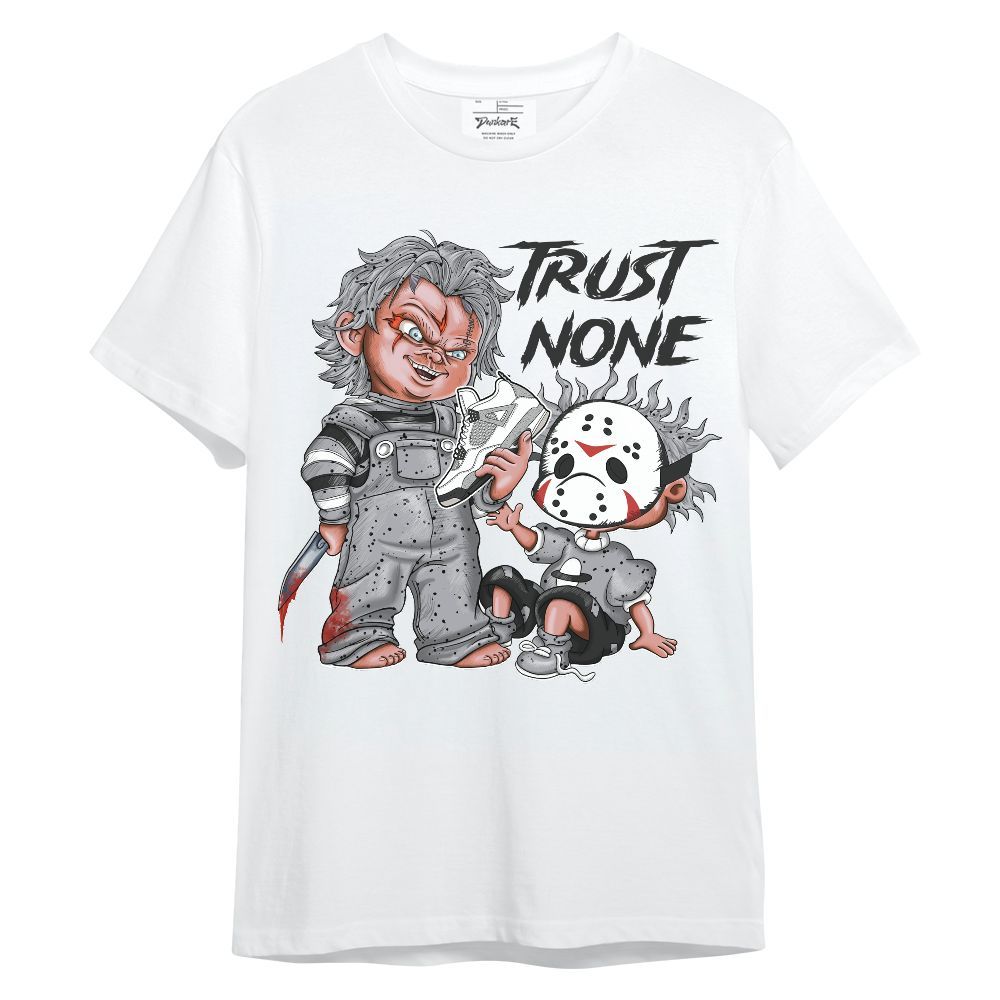 Shirt To Match White Cement 4s - Trust None Sneaker Graphic