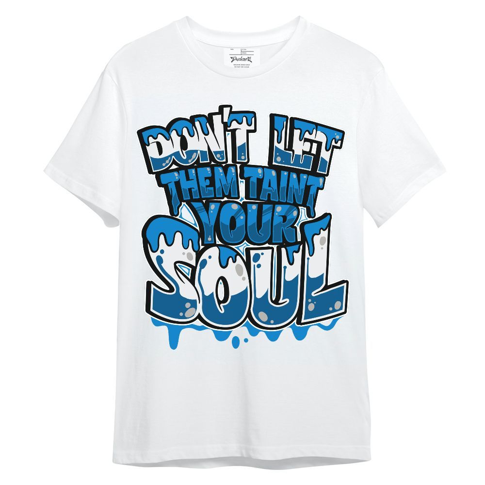 Shirt To Match Industrial Blue 4s - Never Taint Your Soul Shirt Unisex Oufit Unisex Shirt