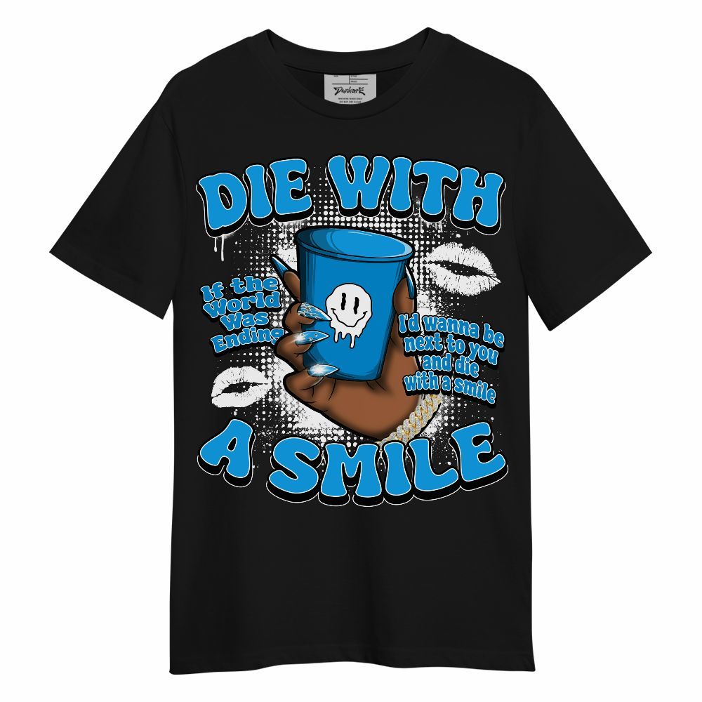 Shirt To Match Black University Blue 2022 13s - Die With A Smile Graphic Unisex Shirt