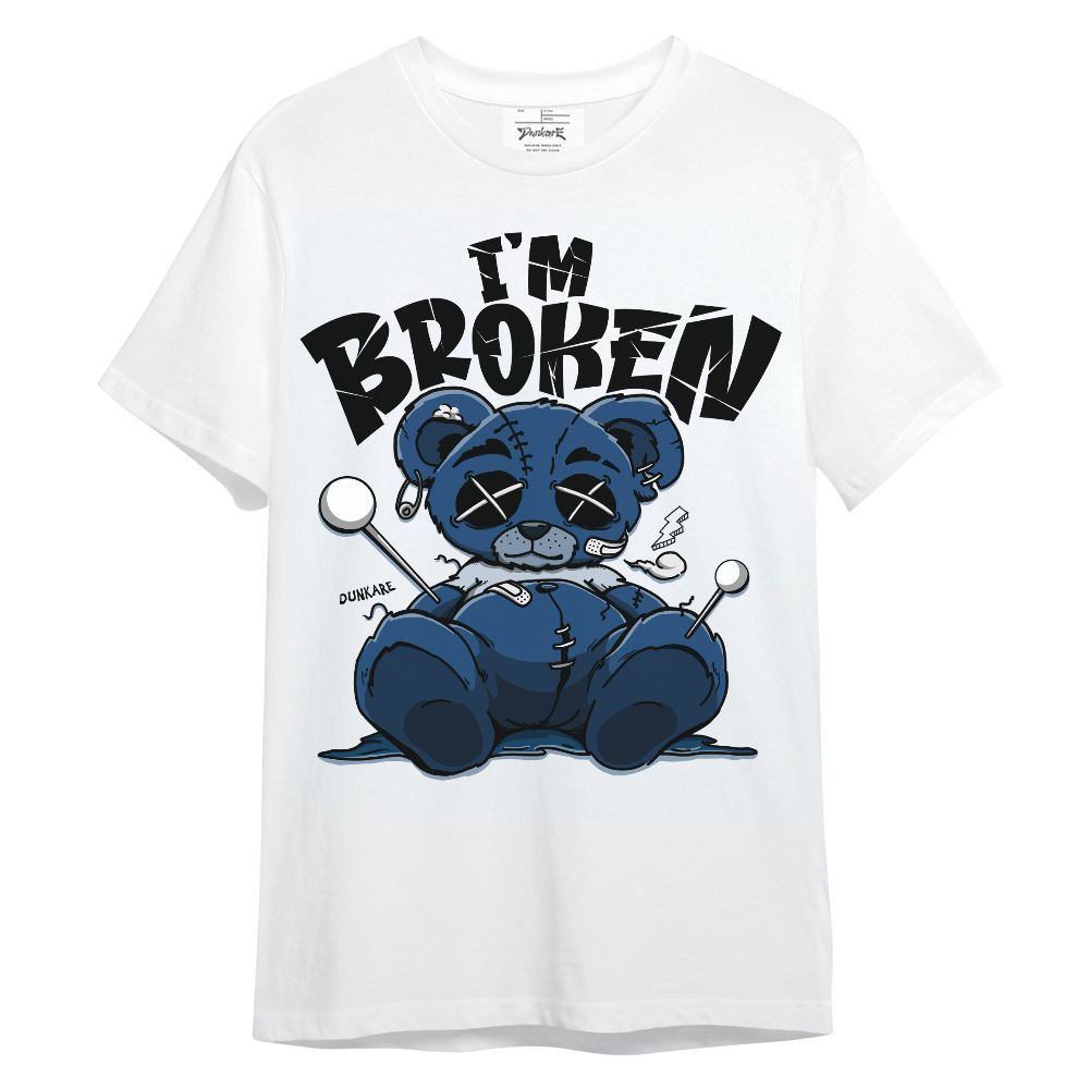 Shirt To Match High OG Midnight Navy 1s - I'm Broken Bear Unisex Shirt