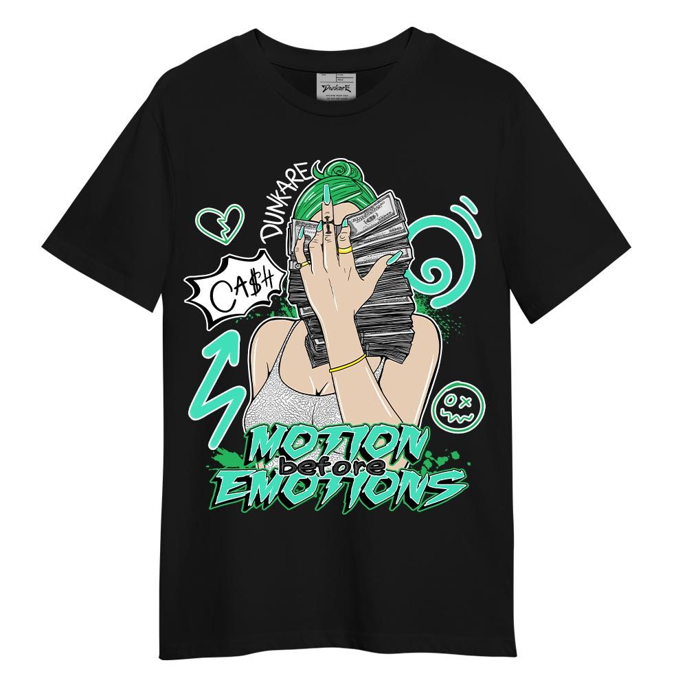Shirt To Match Black Green Glow 3s T-- Motions Before Emotions Unique T-Shirt Unisex