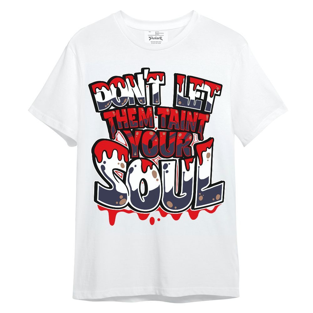 Shirt To Match Low OG Howard Bison 1s - Never Taint Your Soul Shirt Unisex Oufit Unisex Shirt
