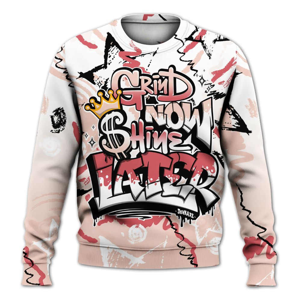 Sweatshirt To Match Washed Coral 2s Shirt, Grind Shine Later Drip All Over Print