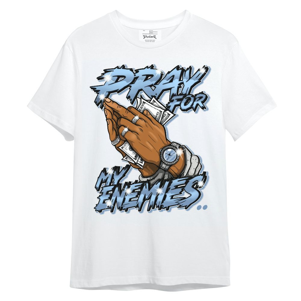 Shirt To Match University Blue 4s - Prayed For Enemies Graphic Unisex Shirt