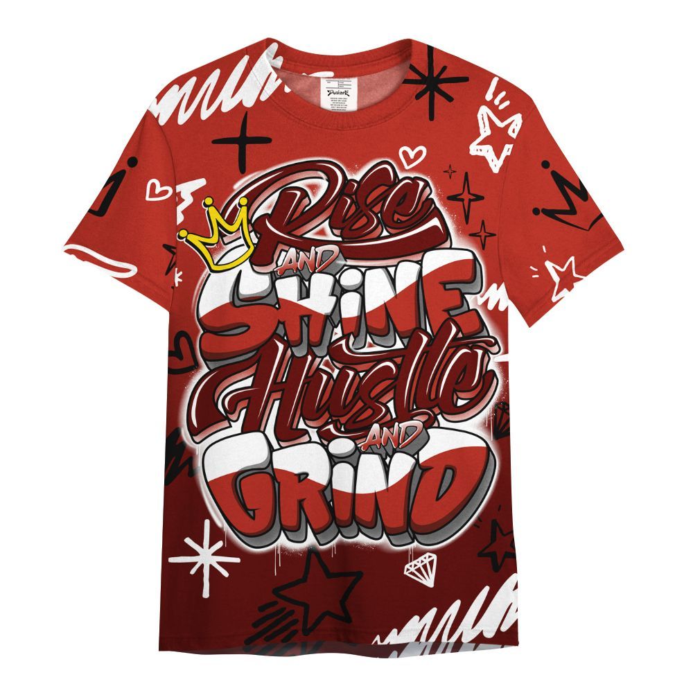 Shirt To Match SP Firewood Orange 4s - Rise Shine Hustle Grind All Over Print
