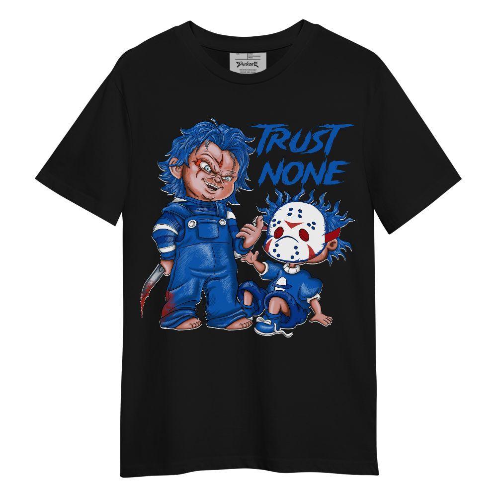 Shirt To Match Kobe 6 Game Royal - Trust No One Scary Unisex Shirt