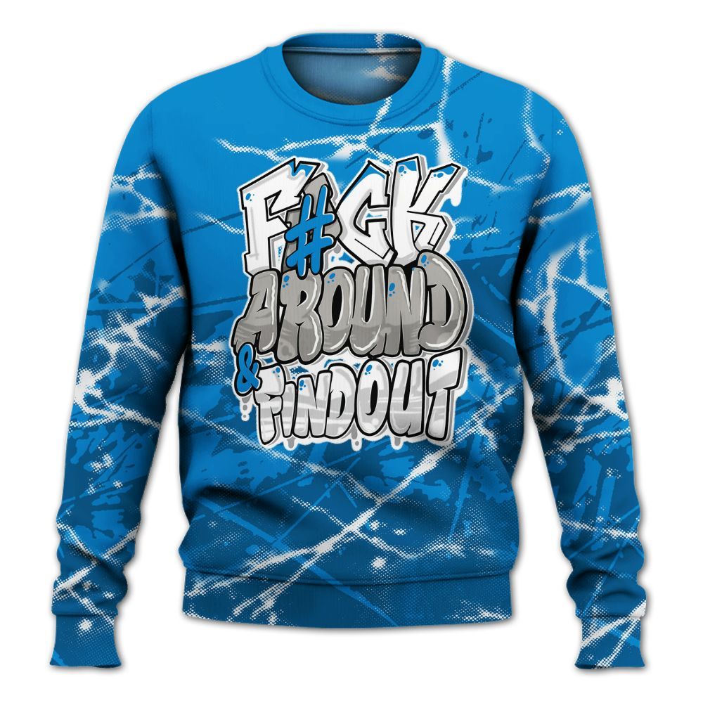Sweatshirt To Match Industrial Blue 4s - F Around Find Out Graphic Profound All Over Print
