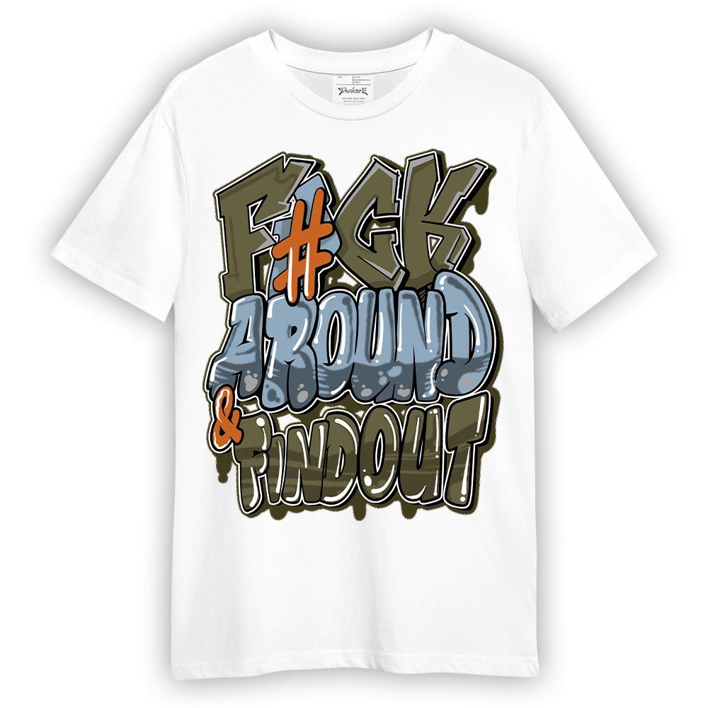 Shirt To Match Olive 5s - F Around Find Out Graphic Shirt Unisex