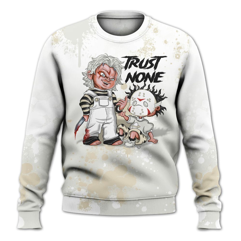 Sweatshirt To Match Grand Finale 11s Shirt, Trust No One Scary All Over Print
