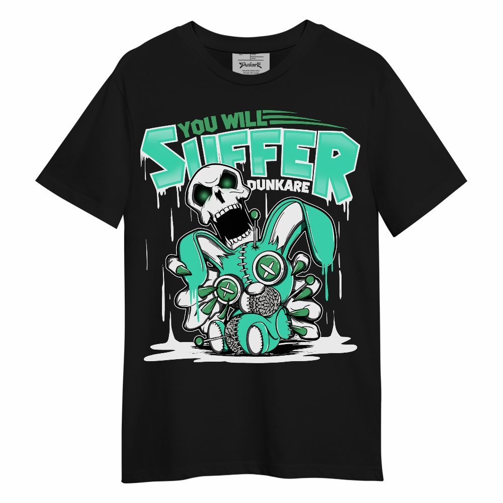 Shirt To Match Black Green Glow 3s - You Will Suffer Green Glow 3s Unisex Shirt