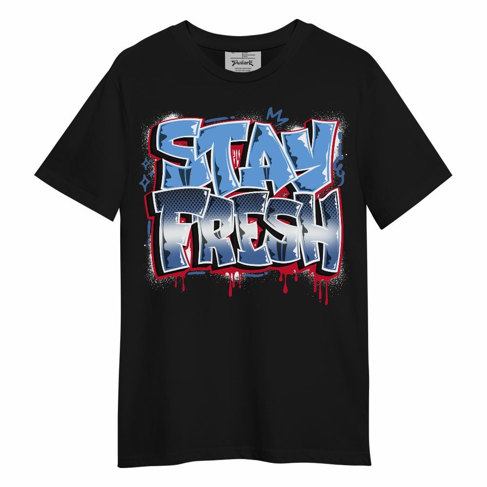 Shirt To Match University Blue 6s - Stay Fresh Dripping Streetwear Unisex Shirt