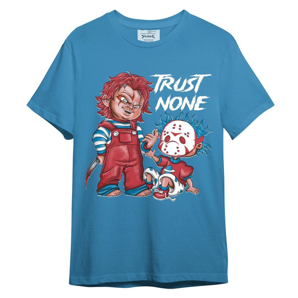Shirt To Match High OG University Red Dark Powder Blue 1s - Trust No One Scary Unisex Shirt