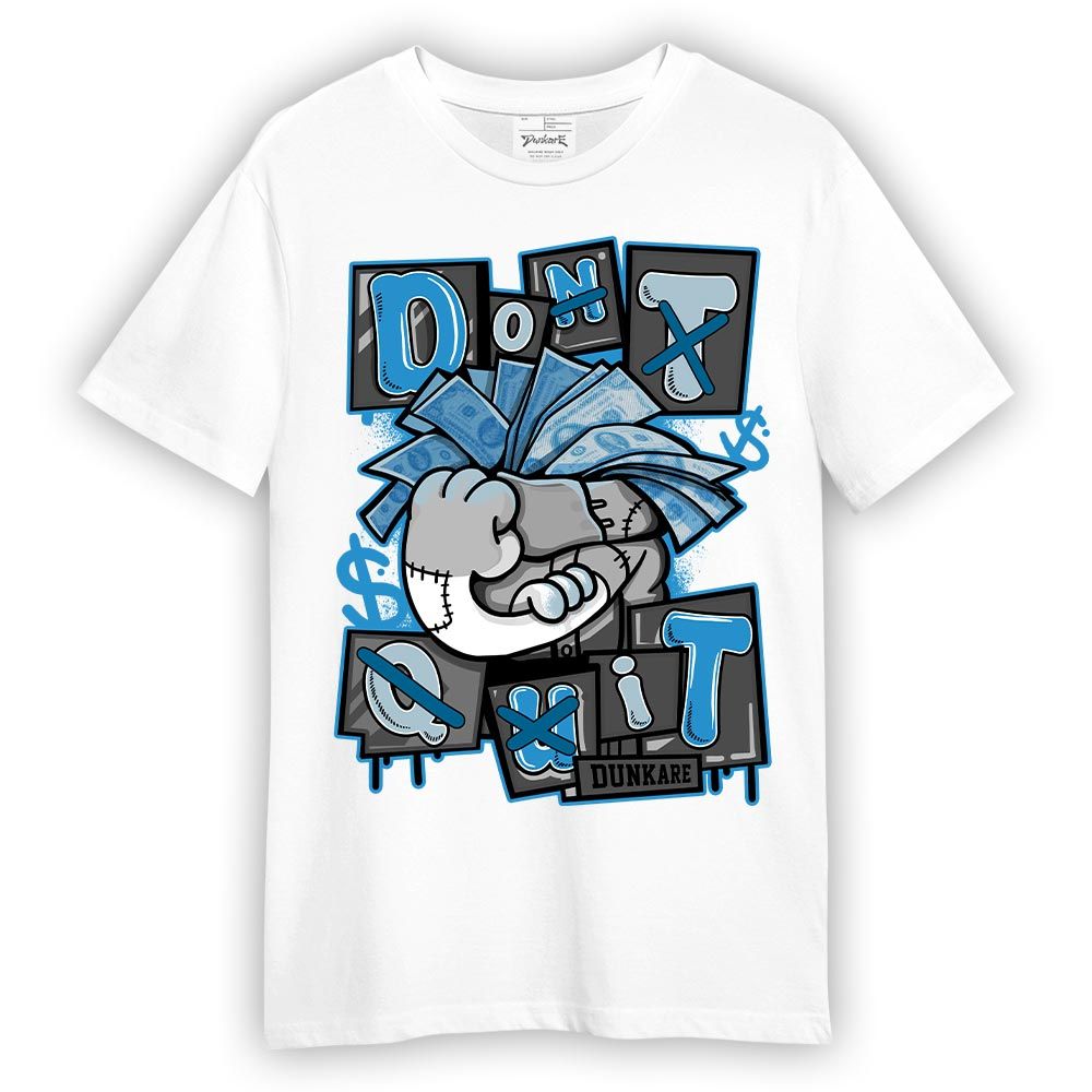 Shirt To Match Powder Blue 9s T-- Don't Quit Graphic T-Shirt Unisex