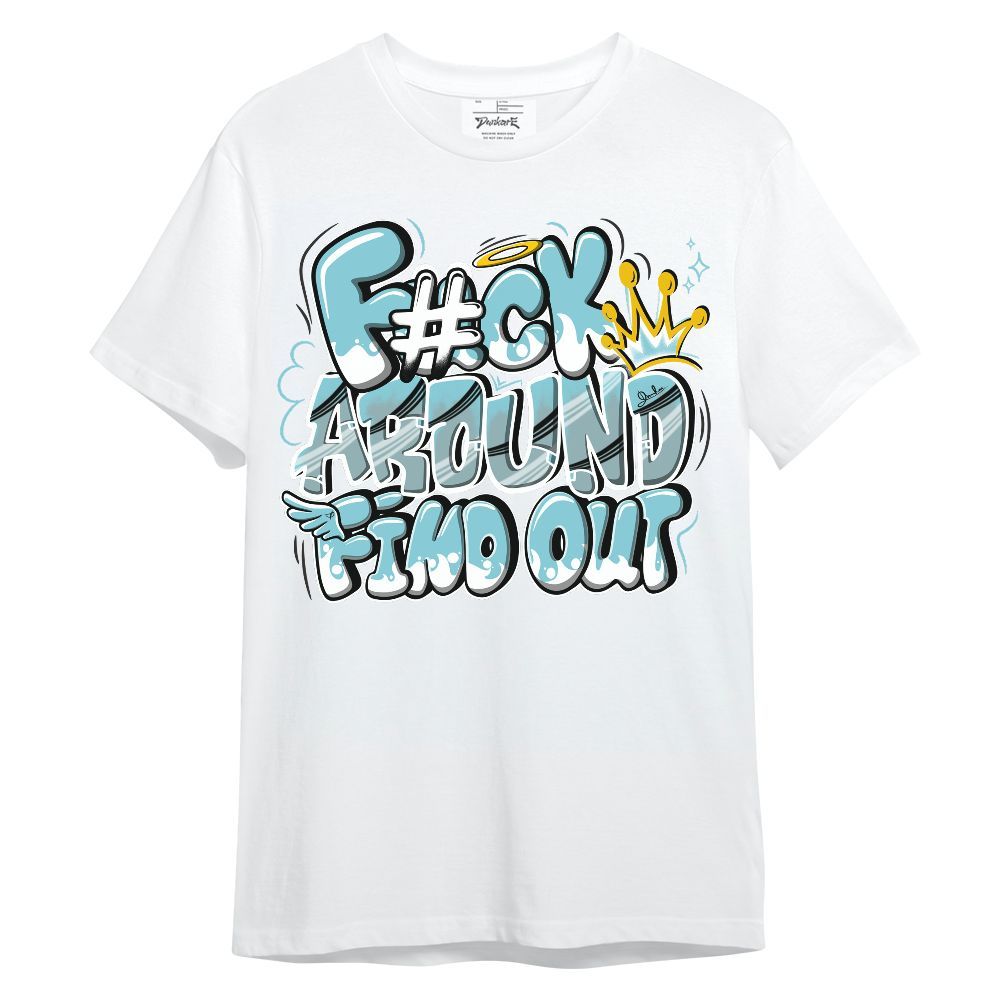Shirt To Match Low Legend Blue 11s - FK Around Find Out Unisex Shirt