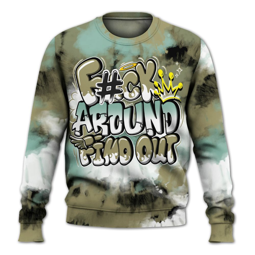 Sweatshirt To Match Dunk Low Suede Olive Aura - Tie Dye FK Around Find Out All Over Print