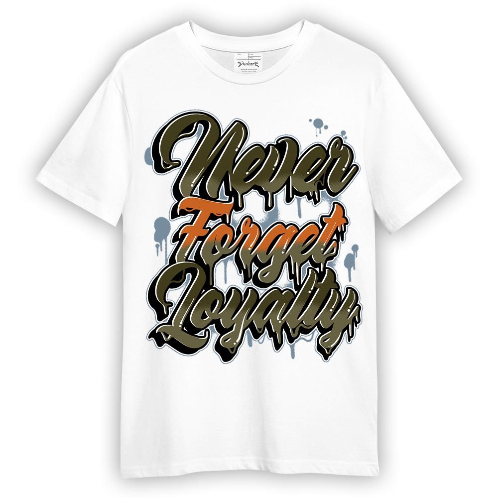 Shirt To Match Olive 5s - Never Forget Loyalties Graphic Shirt Unisex