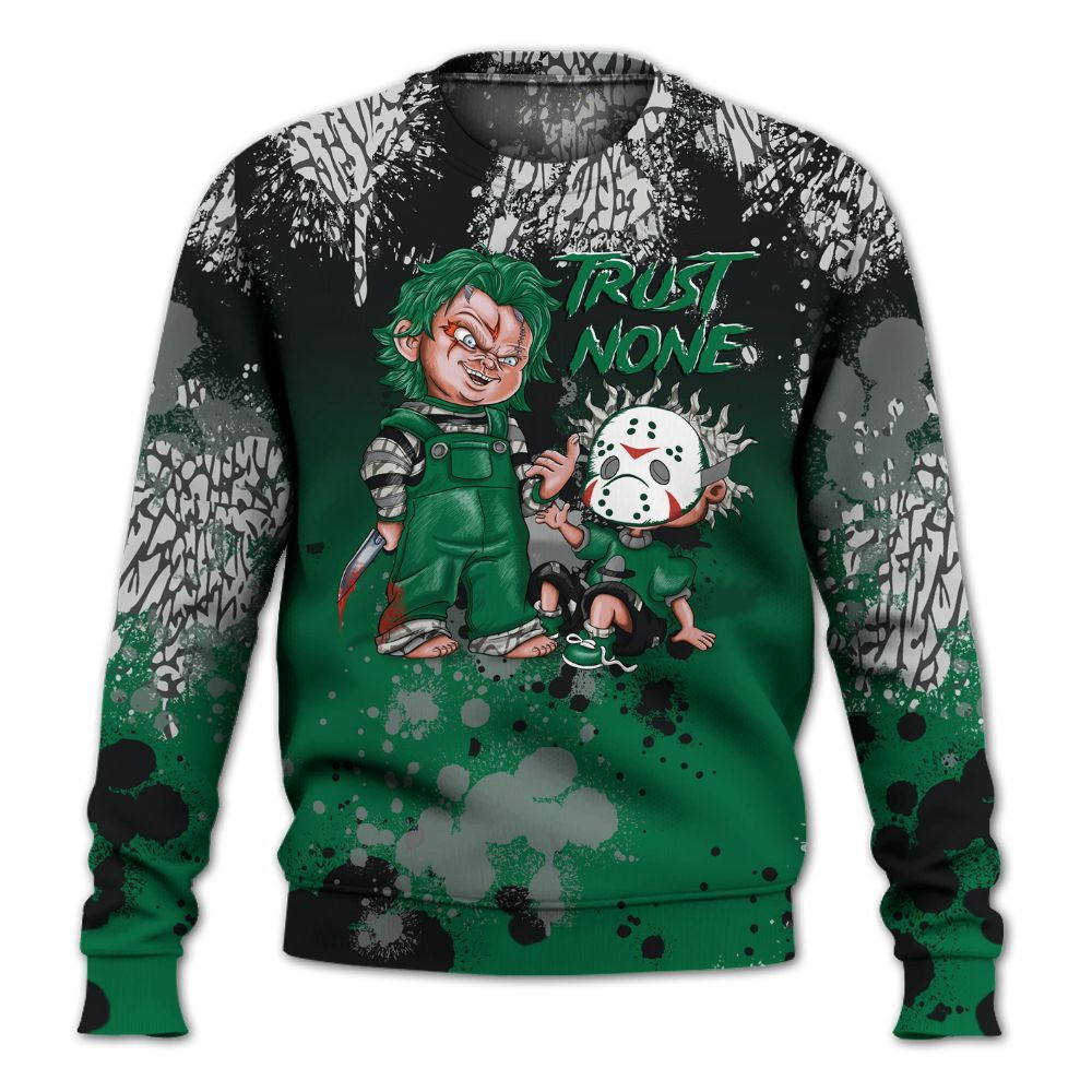 Sweatshirt To Match Pine Green 3s - Trust No One Scary All Over Print
