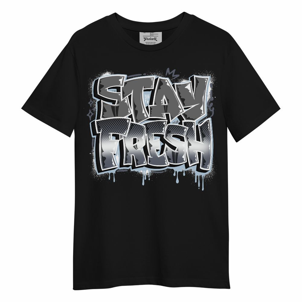Shirt To Match Cool Grey 6s - Stay Fresh Dripping Streetwear Unisex Shirt