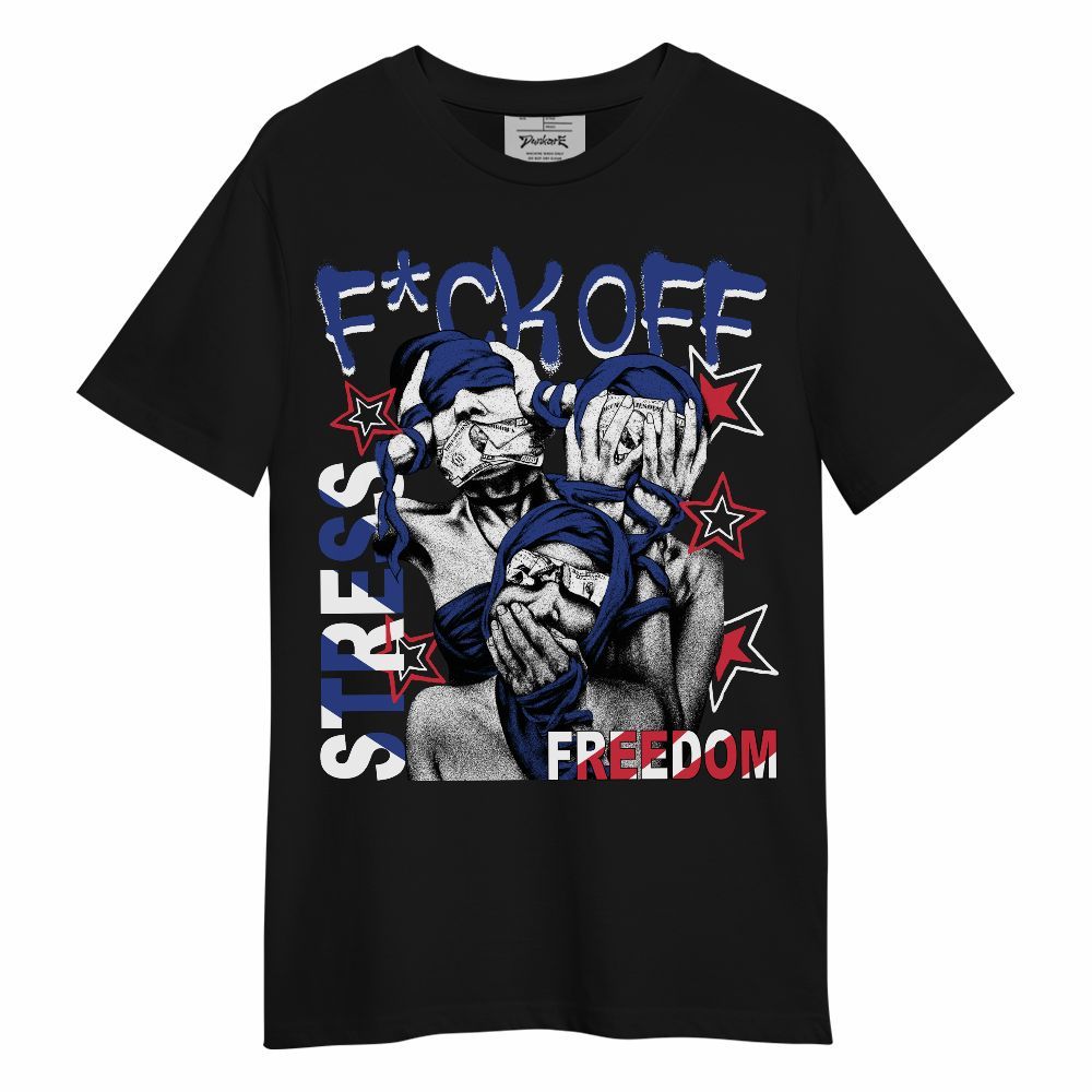 Shirt To Match Air Griffey Max USA Red White Blue 1s - Fck Off Stress Freedom Unisex Shirt
