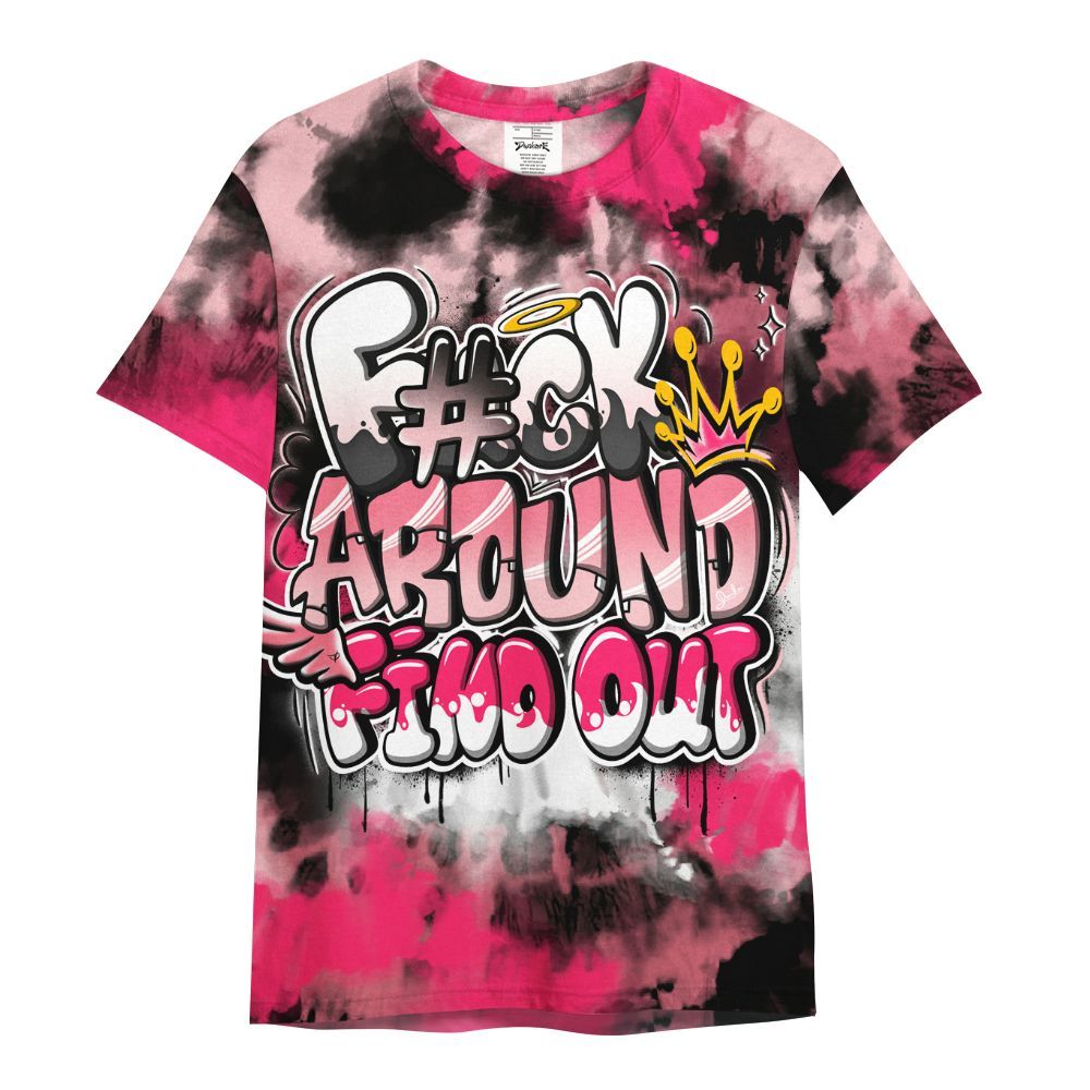 Shirt To Match A'One Hyper Pink Shirt, Tie Dye FK Around Find Out All Over Print