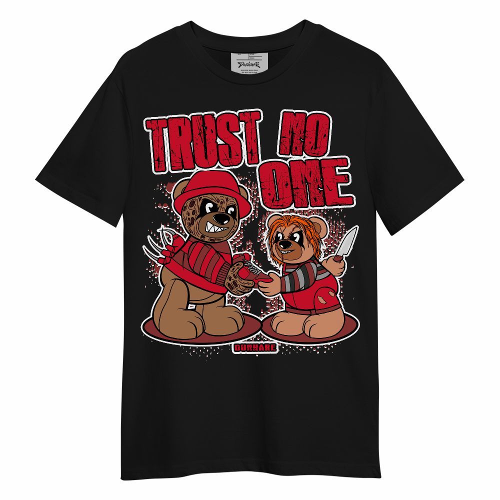 Shirt To Match Shirt To Match Air Max Sunder Gore Tex Fire Red - Trust No One Bear Halloween Unisex Shirt