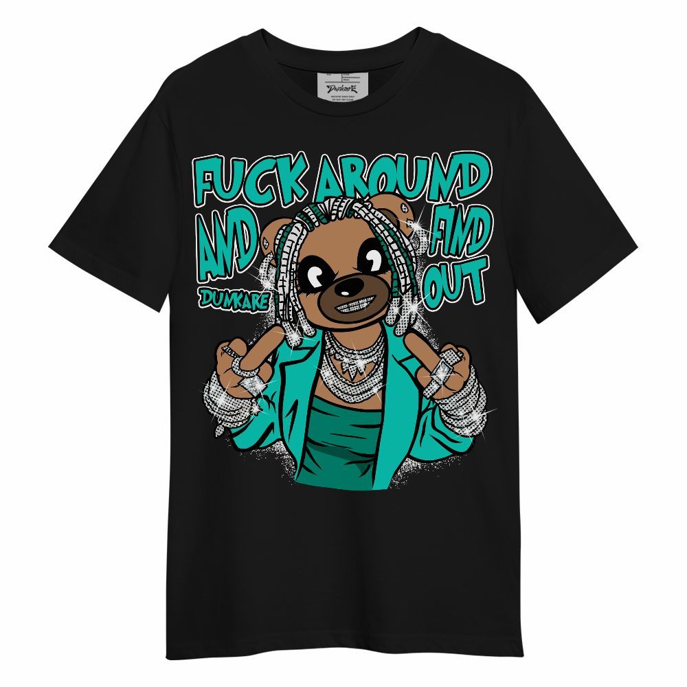 Shirt To Match Dunk Low Clear Jade - F#ck Around Bear Bear Unisex Shirt