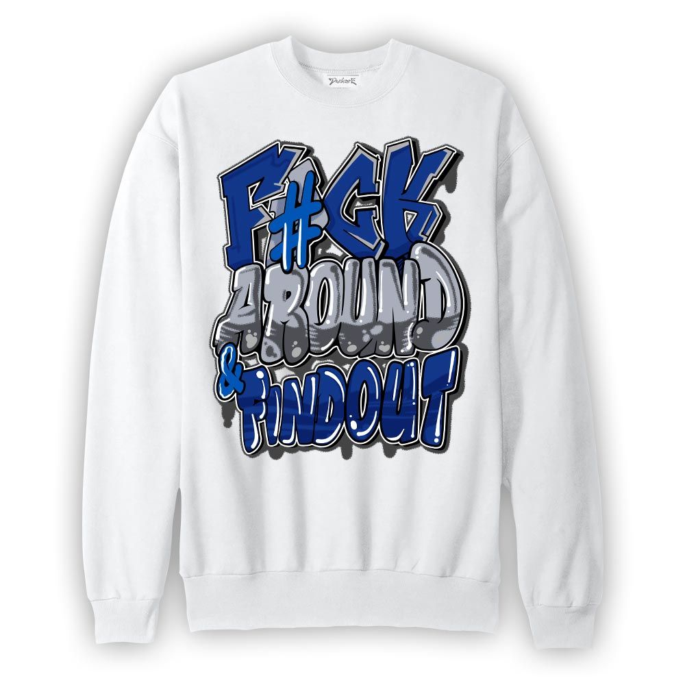 Sweatshirt To match Air Foamposite One Royal Sweatshirt - F Around Find Out Graphic Graphic