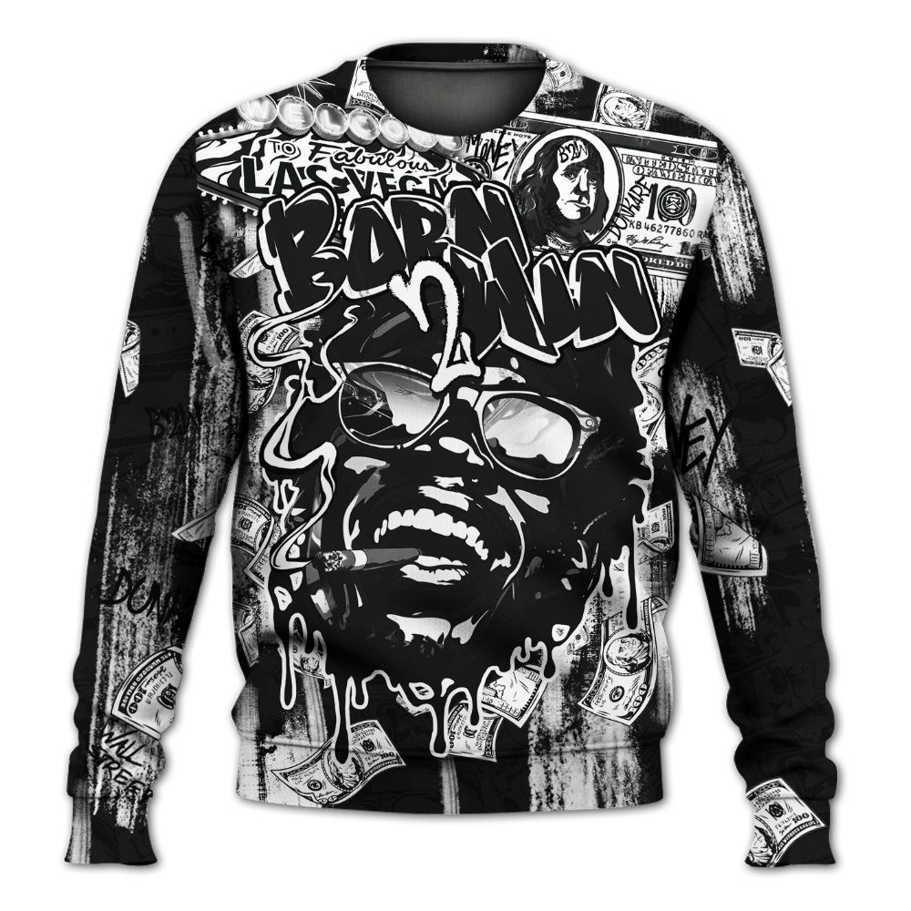 Sweatshirt To Match White Thunder 4s - Born To Win Money All Over Print