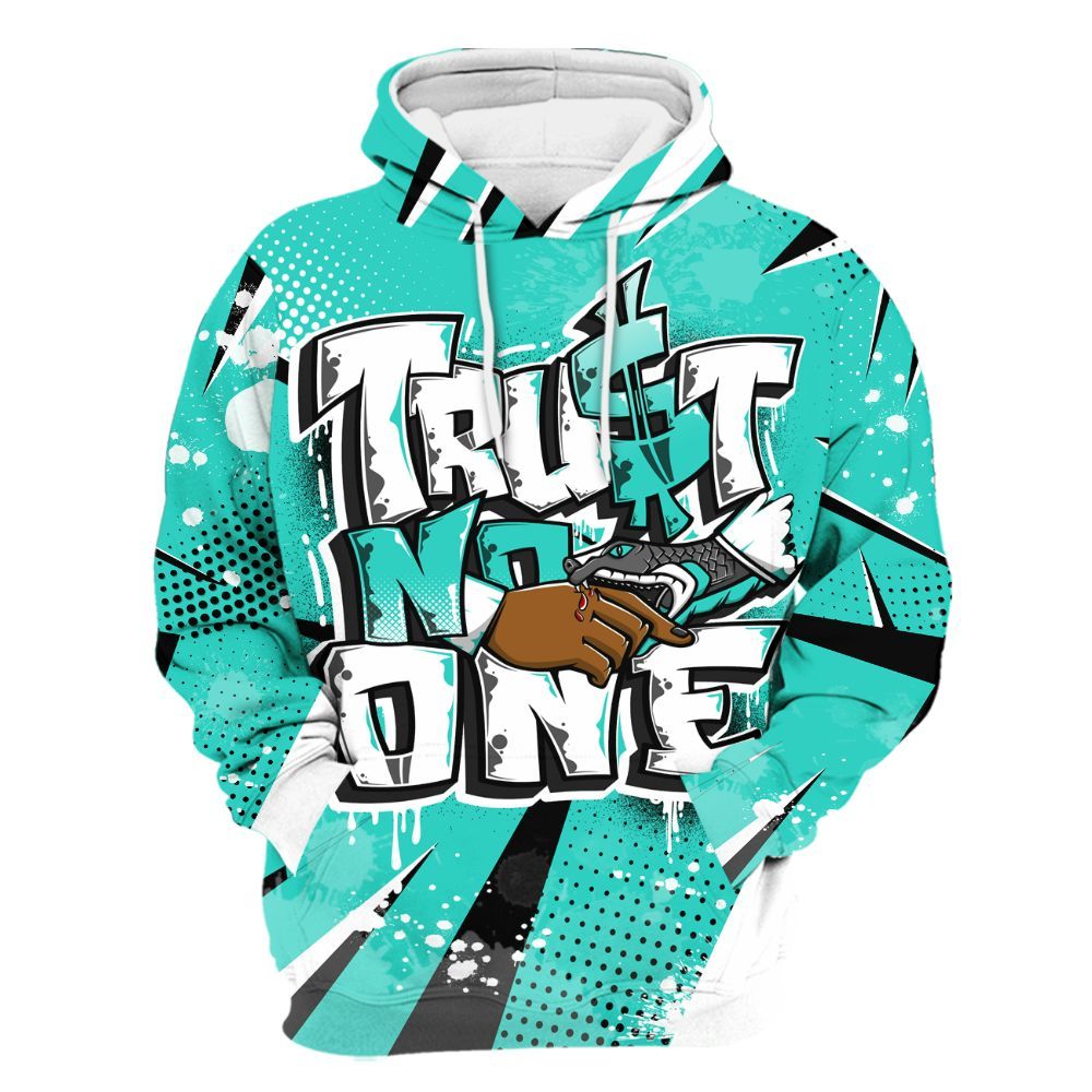 Hoodie To Match Dunk Low Clear Jade - Poly Trust No One Dripping All Over Print