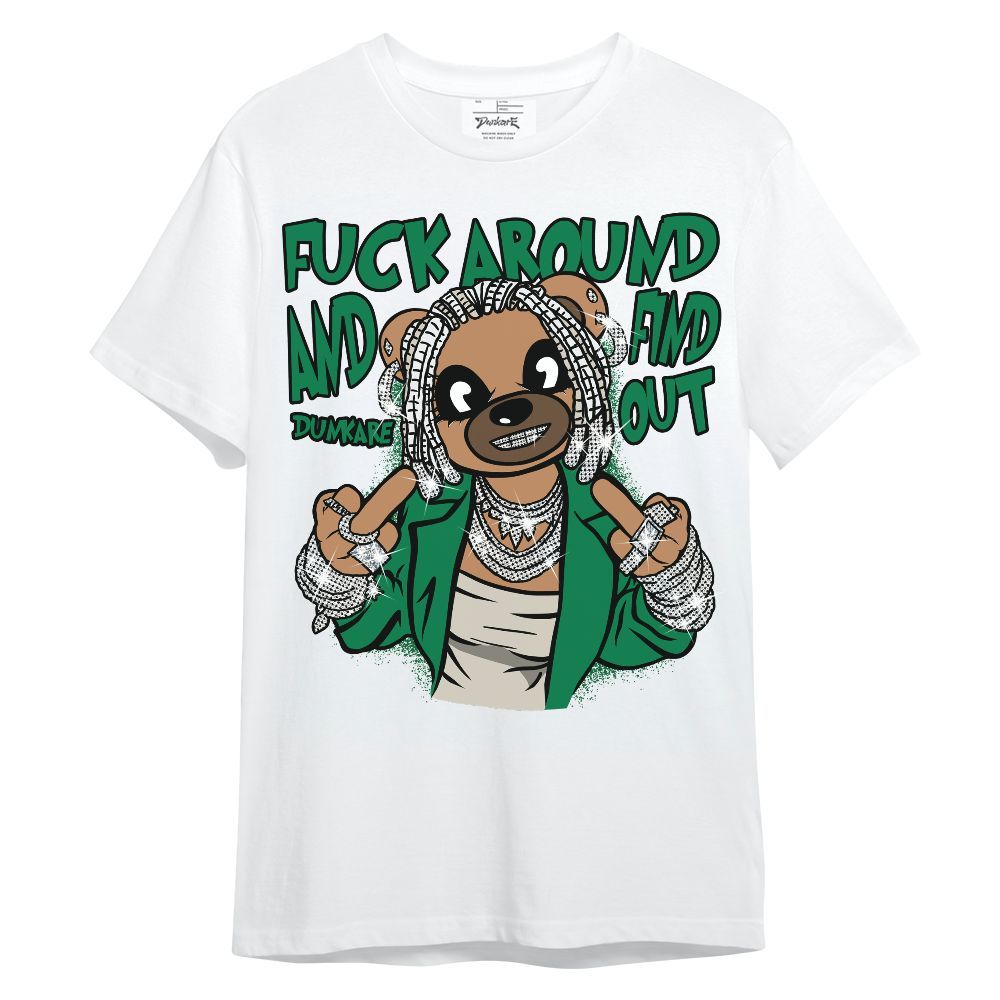 Shirt To Match Lucky Green 2s - F#ck Around Bear Bear Unisex Shirt