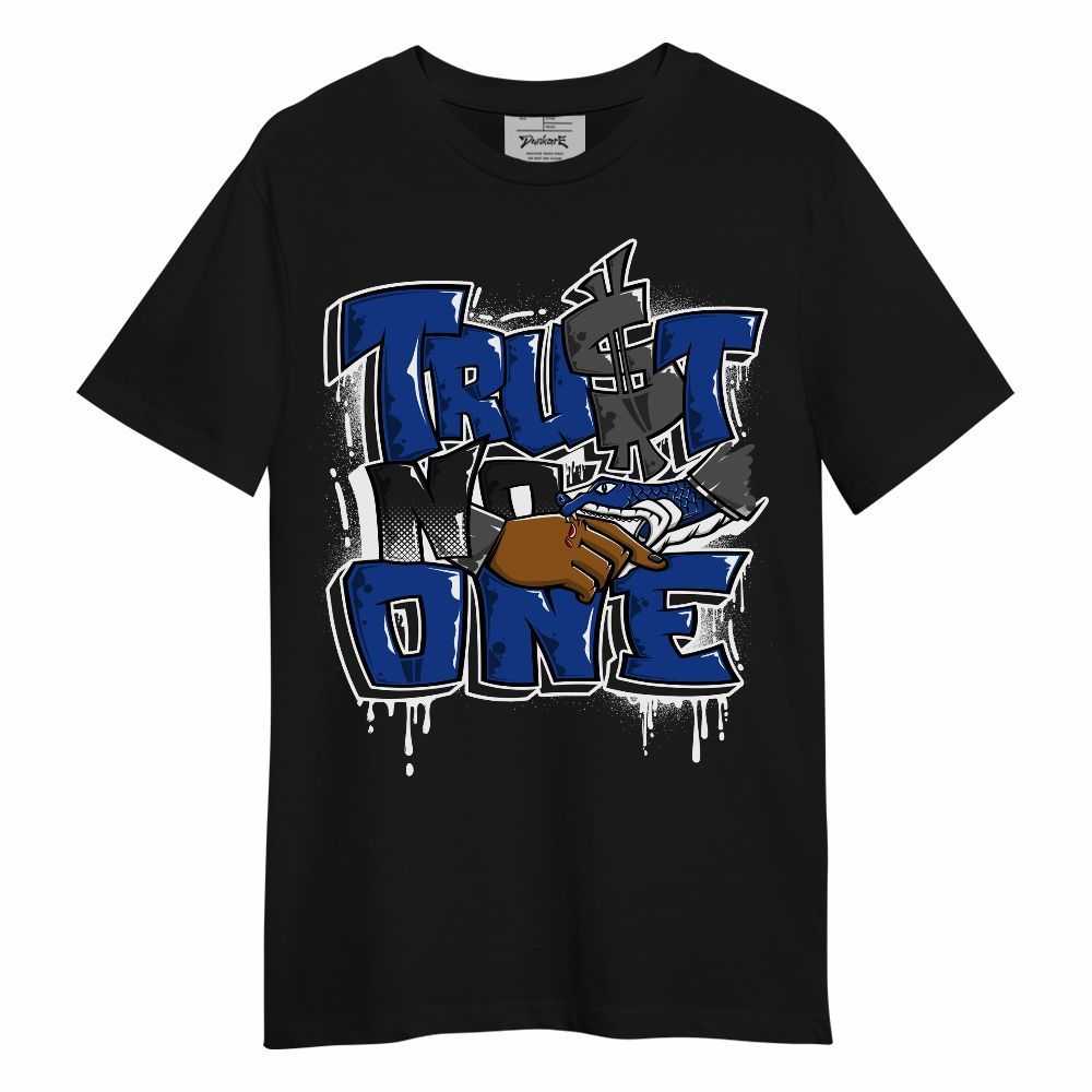 Shirt To Match Air Foamposite One Royal - Trust No One Drip Unisex Shirt