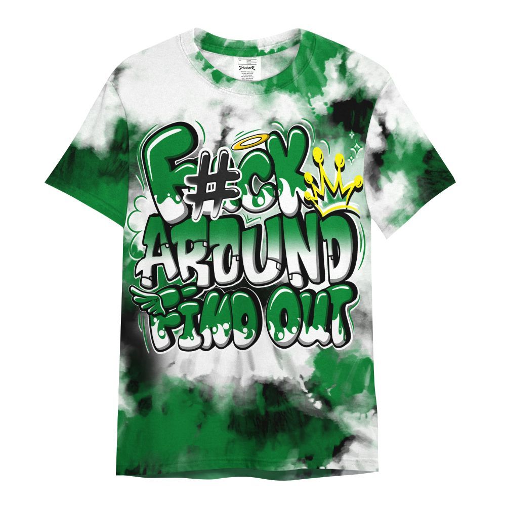 Shirt To Match Lucky Green 1s - Tie Dye FK Around Find Out All Over Print