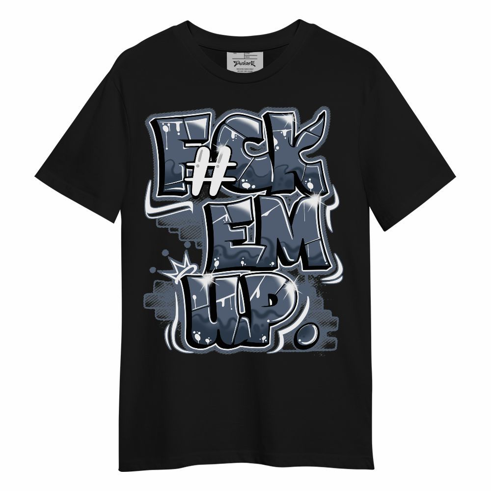 Shirt To Match Low Diffused Blue 11s - F#ck Em Graphic Unisex Shirt
