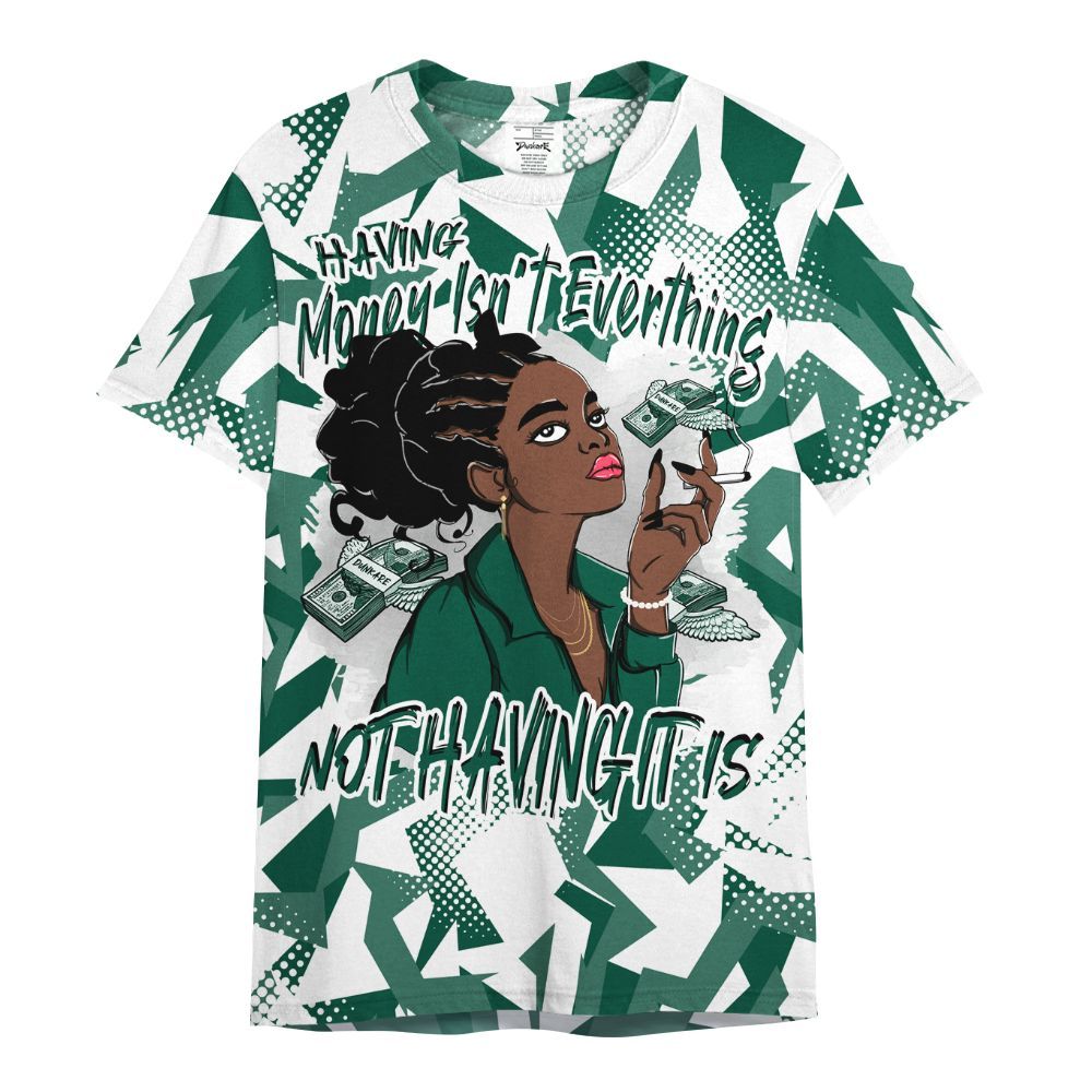 Shirt To Match Oxidized Green 4s - Having Money Isn't Everthing Retro All Over Print