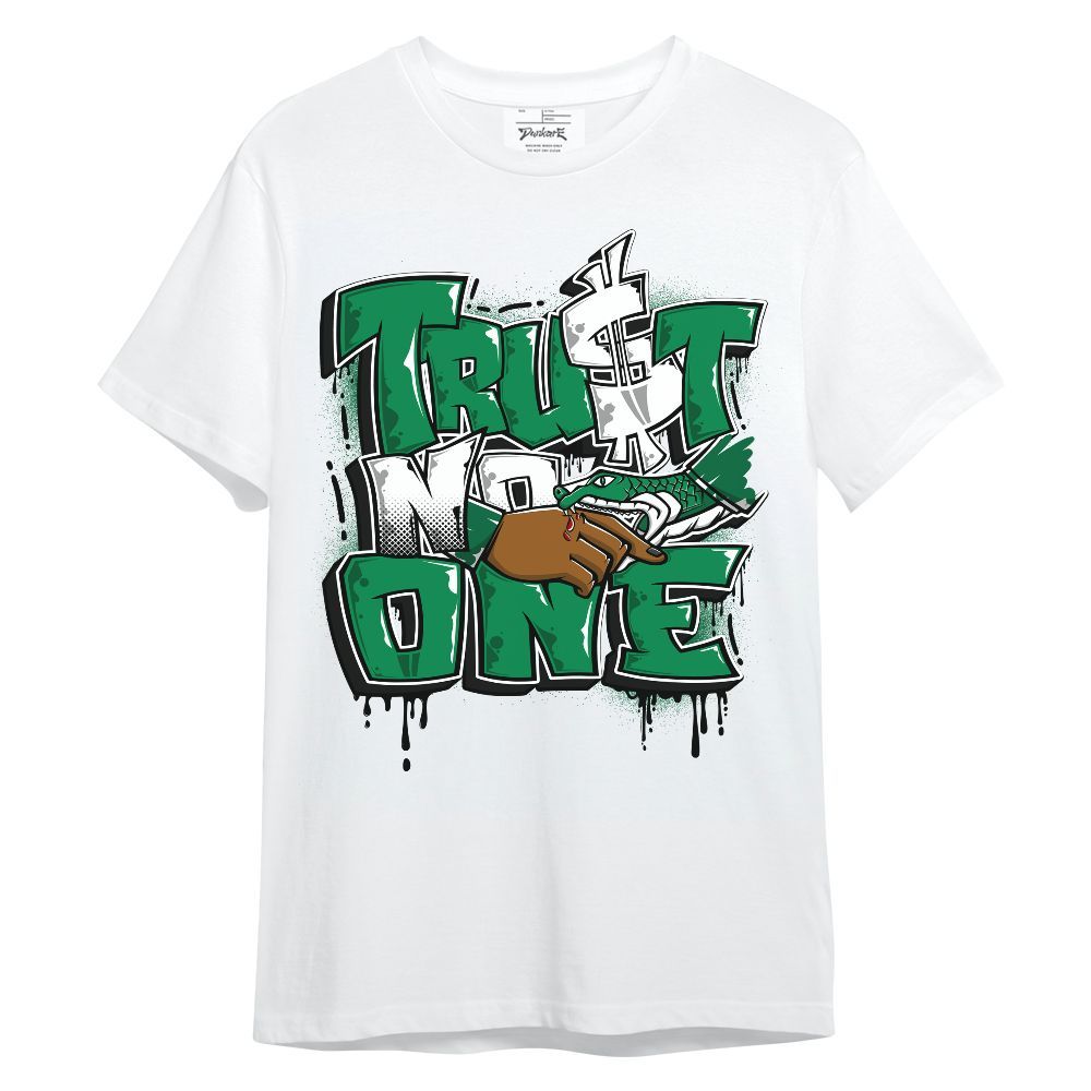Shirt To Match Mid Lucky Green 1s - Trust No One Drip Unisex Shirt