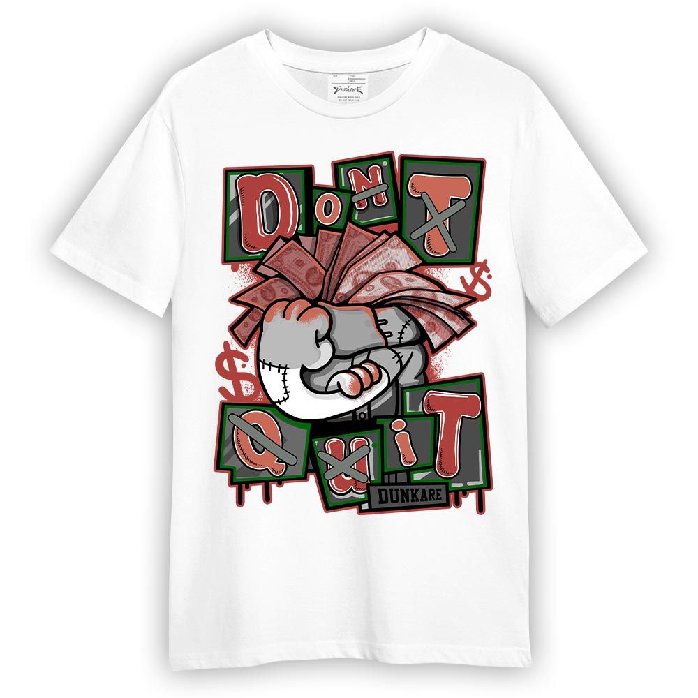 Shirt To Match Dune Red 13s T-- Don't Quit Graphic T-Shirt Unisex